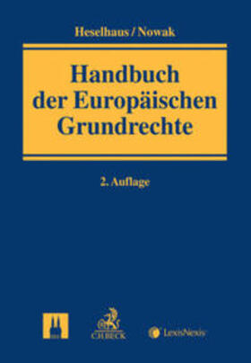 Heselhaus / Nowak | Handbuch der Europäischen Grundrechte | Buch | 978-3-7190-3484-9 | sack.de