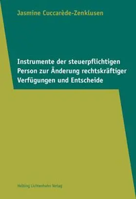 Cuccarède-Zenklusen | Instrumente der steuerpflichtigen Person zur Änderung rechtskräftiger Verfügungen und Entscheide | Buch | 978-3-7190-3519-8 | www.sack.de