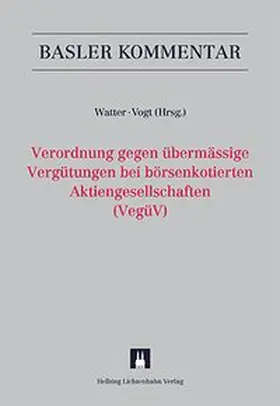 Watter / Blaeser / Vogt |  Kommentar zur Verordnung gegen übermässige Vergütungen bei börsenkotierten Aktiengesellschaften (VegüV) | Buch |  Sack Fachmedien