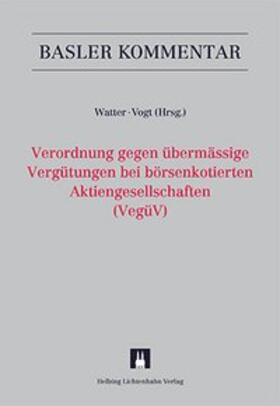 Watter / Vogt / Blaeser | Kommentar zur Verordnung gegen übermässige Vergütungen bei börsenkotierten Aktiengesellschaften (VegüV) | Buch | 978-3-7190-3526-6 | sack.de