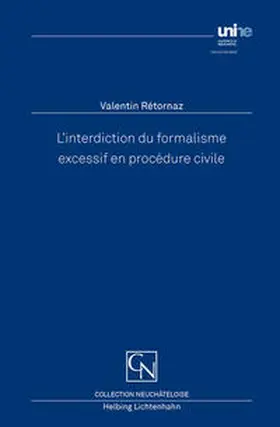 Rétornaz |  L'interdiction du formalisme excessif en procédure civile | Buch |  Sack Fachmedien