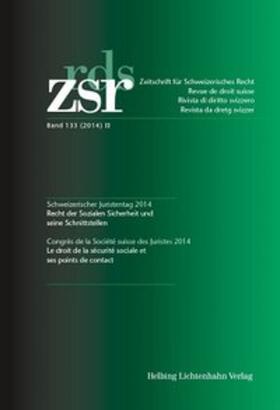 Gächter / Kahil-Wolff / Riemer-Kafka |  ZSR Band 133 (2014) II - Schweizerischer Juristentag 2014 / Congrès de la Société suisse des Juristes 2014 | Buch |  Sack Fachmedien