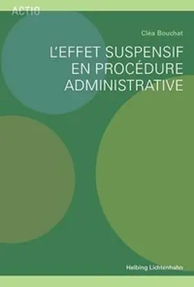 Bouchat | L'effet suspensif en procédure administrative | Buch | 978-3-7190-3625-6 | sack.de