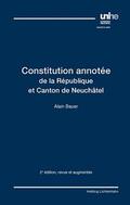 Bauer |  Constitution annotée de la République et Canton de Neuchâtel | Buch |  Sack Fachmedien