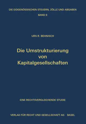 Behnisch |  Die Umstrukturierung von Kapitalgesellschaften | Buch |  Sack Fachmedien