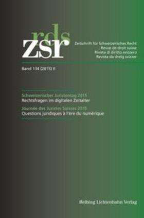 Burri / Bechtold / Werra | ZSR Band 134 (2015) II - Schweizerischer Juristentag 2015 / Congrès de la Société suisse des Juristes 2015 | Buch | 978-3-7190-3708-6 | sack.de