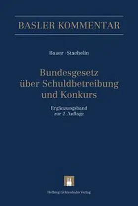 Bauer / Staehelin / Staehelin (†) |  Bundesgesetz über Schuldbetreibung und Konkurs | Buch |  Sack Fachmedien