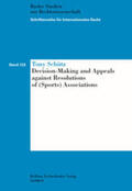 Schütz |  Decision-Making and Appeals against Resolutions of (Sports) Associations | Buch |  Sack Fachmedien