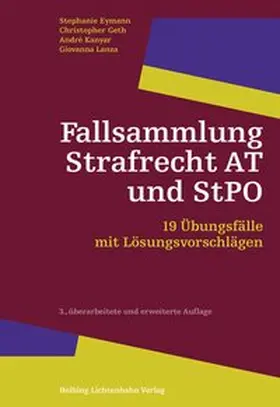 Eymann / Geth / Kanyar |  Fallsammlung Strafrecht AT und StPO | Buch |  Sack Fachmedien