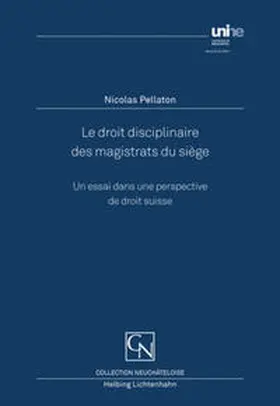 Pellaton |  Le droit disciplinaire des magistrats du siège | Buch |  Sack Fachmedien