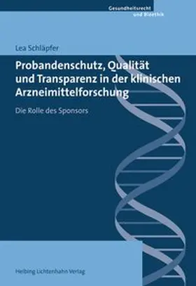 Schläpfer |  Probandenschutz, Qualität und Transparenz in der klinischen Arzneimittelforschung | Buch |  Sack Fachmedien