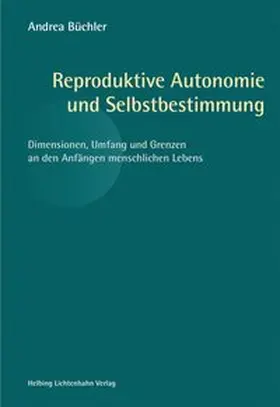Büchler |  Büchler, A: Reproduktive Autonomie und Selbstbestimmung | Buch |  Sack Fachmedien