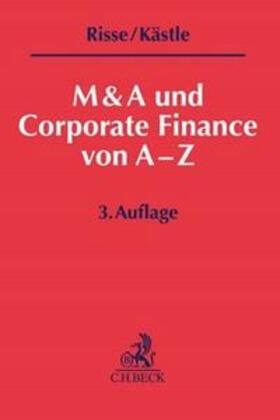 Risse / Kästle | M & A und Corporate Finance von A-Z | Buch | 978-3-7190-3961-5 | sack.de