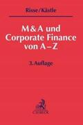 Risse / Kästle |  M & A und Corporate Finance von A-Z | Buch |  Sack Fachmedien