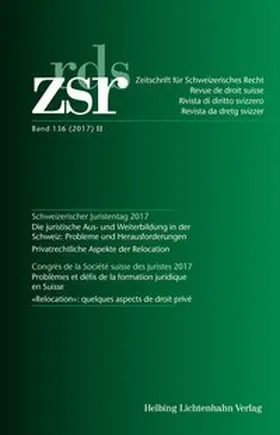 Haegi / Krauskopf / Kummer |  ZSR Band 136 (2017) II - Schweizerischer Juristentag 2017 / Congrès de la Société suisse des Juristes 2017 | Buch |  Sack Fachmedien