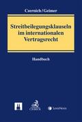 Czerny / Geimer |  Streitbeilegungsklauseln im internationalen Vertragsrecht | Buch |  Sack Fachmedien