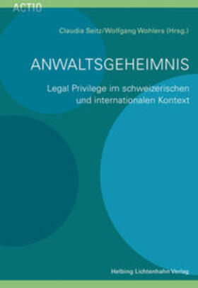 Seitz / Berne / Wohlers | Anwaltsgeheimnis | Buch | 978-3-7190-4120-5 | sack.de