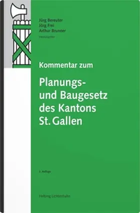 Bereuter / Frei / Brunner |  Kommentar zum Planungs- und Baugesetz des Kantons St. Gallen | Buch |  Sack Fachmedien