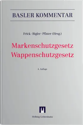 Frick / Bigler / Pfister | Markenschutzgesetz, Wappenschutzgesetz (MSchG/WSchG) | Buch | 978-3-7190-4173-1 | www.sack.de