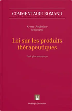 Kraus / Aebischer / Ayer |  Loi sur les produits thérapeutiques (LPTh) | Buch |  Sack Fachmedien