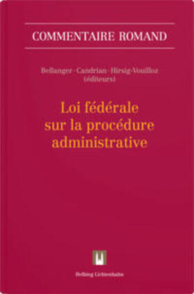 Bellanger / Hirsig-Vouilloz / Candrian |  Loi fédérale sur la procédure administrative | Buch |  Sack Fachmedien