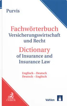 Purvis |  Fachwörterbuch Versicherungswirtschaft und Recht = Dictionary of Insurance and Insurance Law | Buch |  Sack Fachmedien