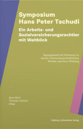 Pärli / Gächter | Symposium Hans Peter Tschudi – Ein Arbeits- und Sozialversicherungsrechtler mit Weitblick | Buch | 978-3-7190-4290-5 | sack.de