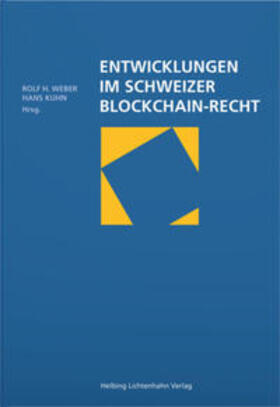 Weber / Kuhn / Bianchi | Entwicklungen im Schweizer Blockchain-Recht | Buch | sack.de