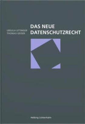 Uttinger / Geiser | Das neue Datenschutzrecht | Buch | 978-3-7190-4430-5 | sack.de
