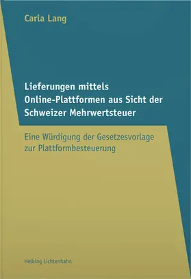 Lang |  Lieferungen mittels Online-Plattformen aus Sicht der Schweizer Mehrwertsteuer | Buch |  Sack Fachmedien
