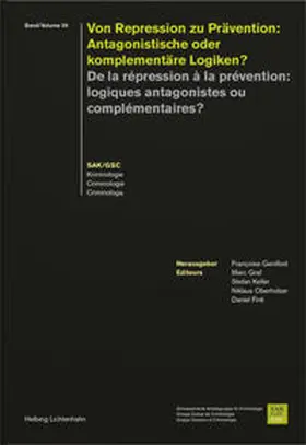 Genillod / Graf / Keller |  Von Repression zu Prävention: Antagonistische oder komplementäre Logiken? - De la répression à la prévention: Logiques antagonistes ou complémentaires? | Buch |  Sack Fachmedien