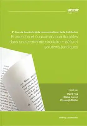 Hug / Carron / Müller |  Production et consommation durables dans une économie circulaire – défis et solutions juridiques | Buch |  Sack Fachmedien
