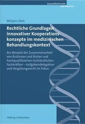 Olah |  Rechtliche Grundlagen innovativer Kooperationskonzepte im medizinischen Behandlungskontext | Buch |  Sack Fachmedien
