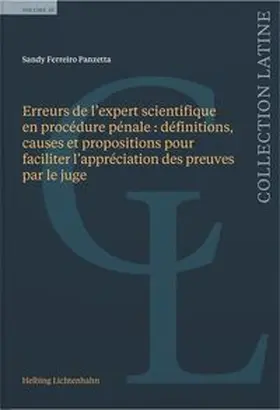 Ferreiro |  Erreurs de l’expert scientifique en procédure pénale : définitions, causes et propositions pour faciliter l’appréciation des preuves par le juge | Buch |  Sack Fachmedien