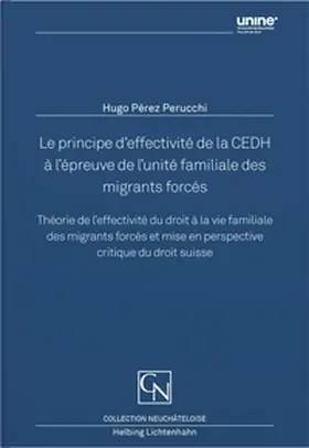Pérez Perucchi |  Le principe d'effectivité de la CEDH à l'épreuve de l'unité familiale des migrants forcés | Buch |  Sack Fachmedien