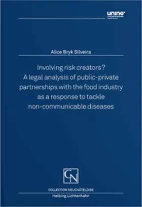 Bryk Silveira |  Involving risk creators? A legal analysis of public-private partnerships with the food industry as a response to tackle non-communicable diseases | Buch |  Sack Fachmedien