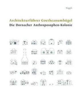 Kugler |  Architekturführer Goetheanumhügel. Die Dornacher Anthroposophen-Kolonie | Buch |  Sack Fachmedien
