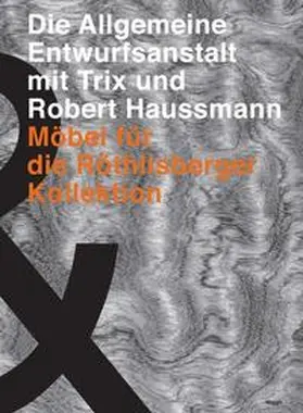  Die Allgemeine Entwurfsanstalt mit Trix und Robert Haussmann. Möbel für die Röthlisberger Kollektion | Buch |  Sack Fachmedien
