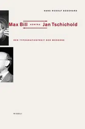 Bosshard |  Der Typografiestreit in der Moderne. Max Bill kontra Jan Tschichold | Buch |  Sack Fachmedien