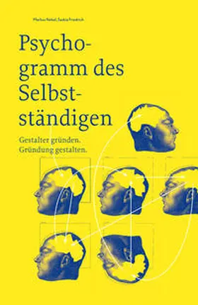 Nebel / Friedrich |  Psychogramm des Selbstständigen – Gestalter gründen. Gründung gestalten | Buch |  Sack Fachmedien