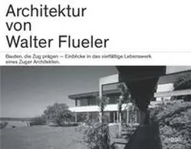 Gilg / Wagner / Flueler-Gendre |  Architektur von Walter Flueler | Buch |  Sack Fachmedien