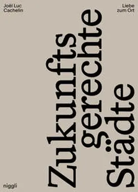 Cachelin |  Liebe zum Ort | Buch |  Sack Fachmedien