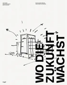 Teunen / Quarch / Häusler |  Wo die Zukunft wächst | Buch |  Sack Fachmedien