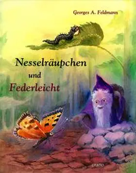 Feldmann |  Nesselräupchen und Federleicht | Buch |  Sack Fachmedien