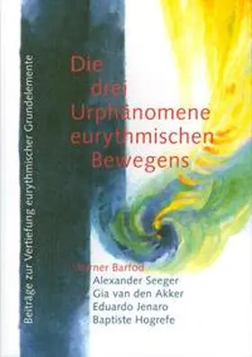 Barfod / Akker / Hogrefe |  Die drei Urphänomene eurythmischen Bewegens | Buch |  Sack Fachmedien