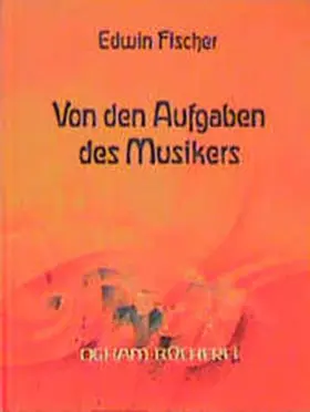 Fischer |  Von den Aufgaben des Musikers | Buch |  Sack Fachmedien