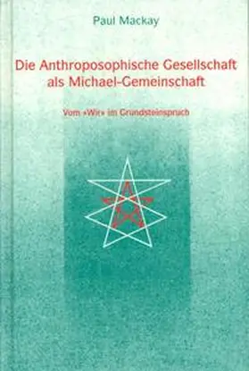 Mackay |  Die Anthroposophische Gesellschaft als Michael-Gemeinschaft | Buch |  Sack Fachmedien