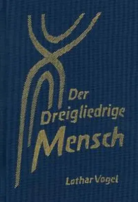 Vogel |  Der dreigliedrige Mensch | Buch |  Sack Fachmedien