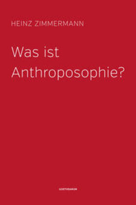 Zimmermann | Was ist Anthroposophie? | Buch | 978-3-7235-1436-8 | sack.de