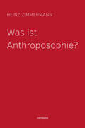 Zimmermann |  Was ist Anthroposophie? | Buch |  Sack Fachmedien